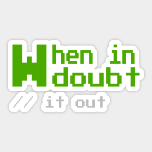 When in Doubt it out - Funny Programming Jokes Sticker